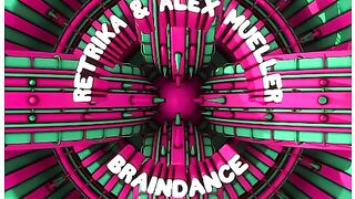 Retrika & Alex Mueller - Braindance