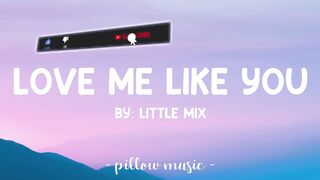 Little Mix - Love Me Like You Lyrics