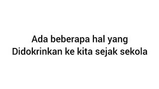 5 hal yang salah di ajarkan di sekolah yang bikin mindset Lo lemah