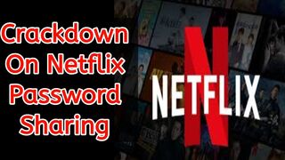 Crackdown on Netflix password sharing