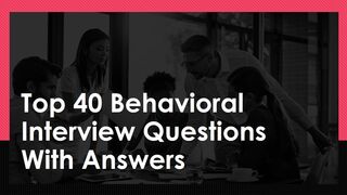 Behavioral Interview | Top 40 Q & A | for fresh and experience candidates