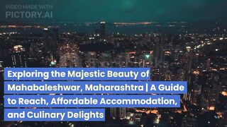 Exploring the Majestic Beauty of Mahabaleshwar, Maharashtra | A Guide to Reach, Affordable Accommodation, and Culinary Delights