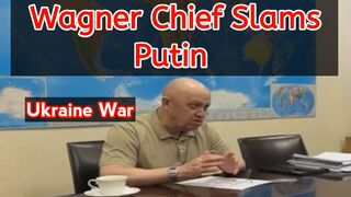 Wagner chief slams Putin
