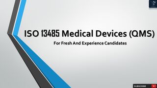 ISO 13485 Medical Devices (QMS) | For Fresh and Experience Candidates