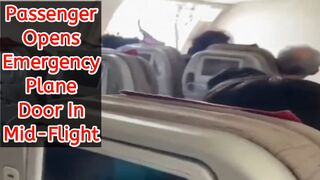 Passenger opens plane emergency door in mid-flight