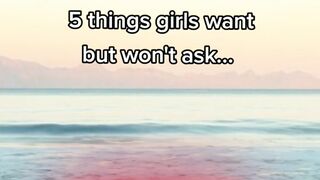 5 things Girls Want but Won't Ask