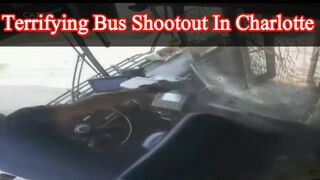 Terrifying bus shootout in Charlotte North Carolina
