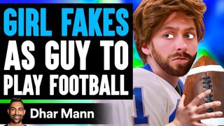 GIRL FAKES As Guy To PLAY FOOTBALL, What Happens Is Shocking | Dhar Mann