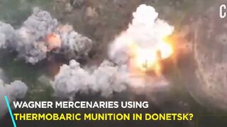 Heavy Fighting In Donbas, Putin Tests ‘Doomsday’ Plane, Wagner Fighters Using Thermobaric Weapons-