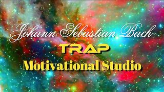 Johann Sebastian Bach Trap - Motivational Studio