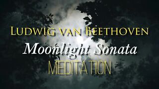 Moonlight Sonata,Ludwig van Beethoven-Part 1(meditation)