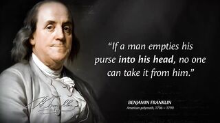 Benjamin Franklin's Quotes which are better to be known when young to not Regret in Old Age 2