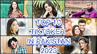 Top 10 Tiktoker in Pakistan 2023 - Pakistani Tiktoker - Tiktok.