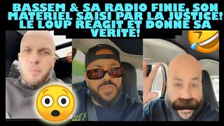 BASSEM & SA RADIO FINIE, SON MATÉRIEL SAISI PAR LA JUSTICE????LE LOUP RÉAGIT ET DONNE SA VERITÉ!