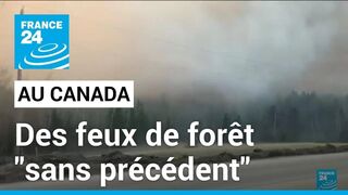 Feux "sans précédent" au Canada : évacuations massives en Nouvelle-écosse • FRANCE 24