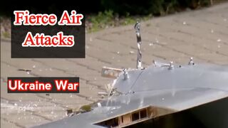 Fierce air attacks on Ukraine