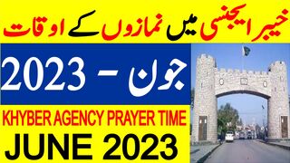 Khyber Agency Prayer Timing June 2023 | Khyber Agency Prayer Time Today | Khyber Agency Namaz Time
