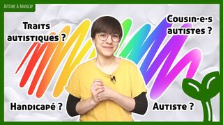 Mieux comprendre l'autisme : Autisme ou Traits autistiques ?