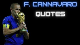 FABIO CANNAVARO WOW AMEZING THIS IS QUOTES ABOUT FOOTBALL