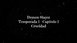 Demon Slayer - Temporada 1 - Capítulo 1 - Arco de Resolución Inquebrantable - Crueldad