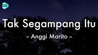 Anggi marito-Tak segampang itu (Lirik lagu)  ????