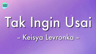 Keisya levronka-Tak ingin usai (Lirik lagu)  ????