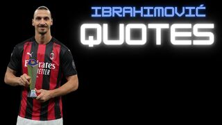 THIS IS SECRET ZLATAN IBRAHIMOVIC QUOTES CAN CHANGE YOUR LIFE!!!!!!