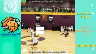 INSANE BASKETBALL VINES COMPILATION- Best Basketball Moments!!