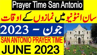 San Antonio Prayer Timing June 2023 | San Antonio Prayer Time Today 2023 | San Antonio Namaz Time