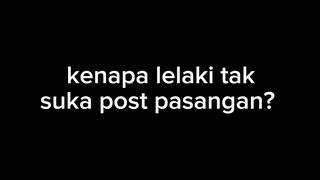Sebab laki-laki tidak post pasangannya di sosmed