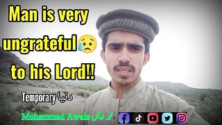 Don't Skip!!  Man is very ungrateful to his Lord || Watch Full Video!!