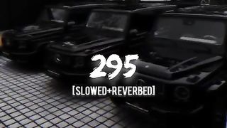 295 ( slowed revber ) song