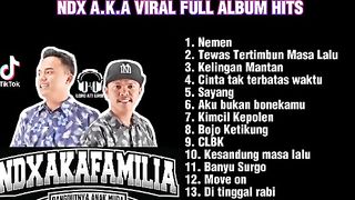NDX AKA FULL ALBUM VIRAK TIKTOK - NEMEN ( Best Lagu NDX A.K.A FAMILIA)