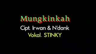Stinky ( mungkinkah)