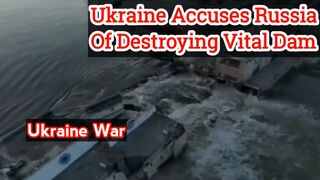 Ukraine accuses Russia of destroying vital dan