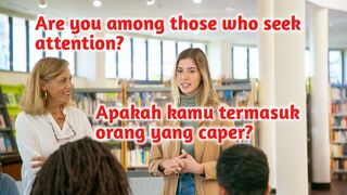 ARE YOU AMONG THOSE WHO SEEK ATTENTION?
