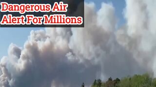 Dangerous air alert for millions in Canada