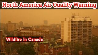 North America air quality warning after wildfire in Canada