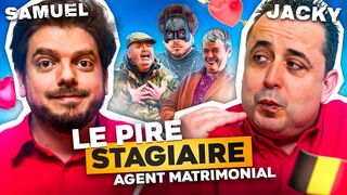Le Pire Stagiaire agent matrimonial (rencontres amoureuses) en Belgique - Version longue 2