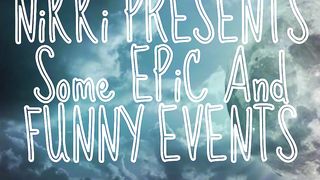 Some Epic & Funny Events