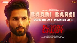 Baari Barsi-Bloody Daddy-Shahid Kappor-Shahid Mallya-Latest Bollywood Song 2023