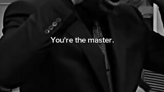 You are the master