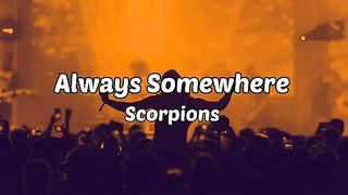 Always Somewhere - Scorpions ( Lyrics )