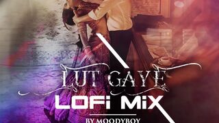 LUT GAYE : Lofi Mix (subscribe please)