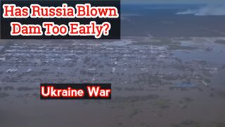 Has Russia blown the dam on dnipro river too early?