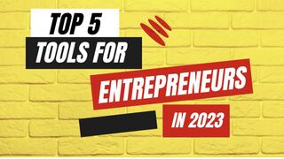 Revolutionize Your Business with These Top 5 Tools for Entrepreneurs in 2023