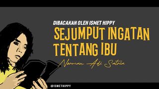 Puisi - SEJUMPUT INGATAN TENTANG IBU