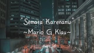 Mario G Klau-Semata Karnamu (lirik lagu)