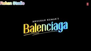 Balenciaga___Neha_Kakkar%2C_Tony_Kakkar___Tony_Jr.%2C_Priyanka_Ahuja___Adil_Shaikh___Bhushan_Kumar.