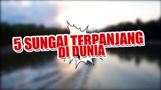 Sungai Terpanjang di Dunia
